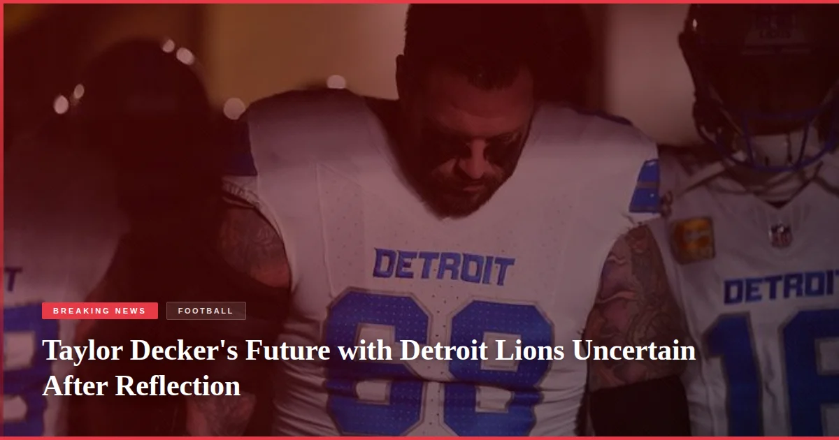 Taylor Decker's Future with Detroit Lions Uncertain After Reflection