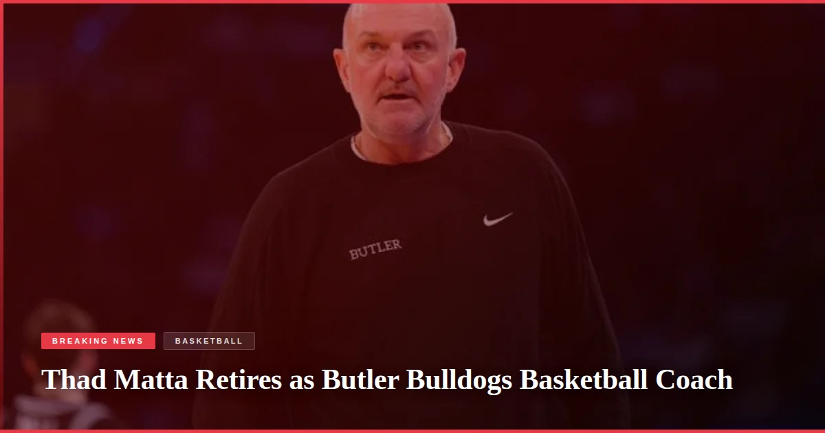 Thad Matta Retires as Butler Bulldogs Basketball Coach