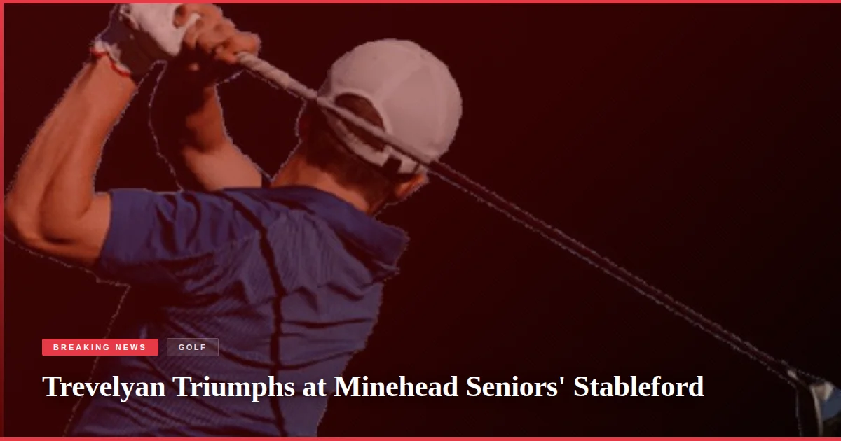 Trevelyan Triumphs at Minehead Seniors' Stableford