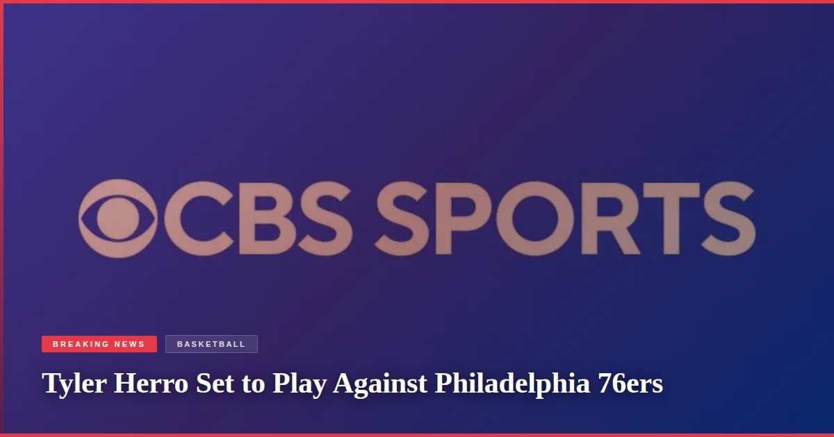 Tyler Herro Set to Play Against Philadelphia 76ers