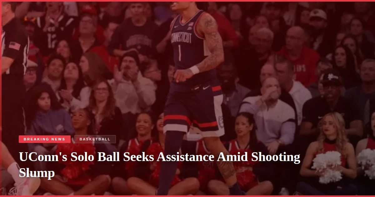 UConn's Solo Ball Seeks Assistance Amid Shooting Slump