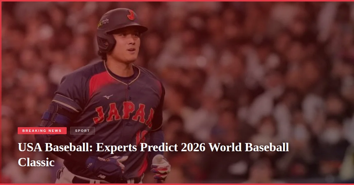 USA Baseball: Experts Predict 2026 World Baseball Classic