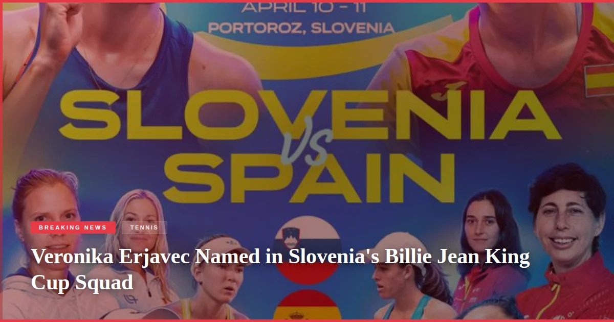 Veronika Erjavec Named in Slovenia's Billie Jean King Cup Squad