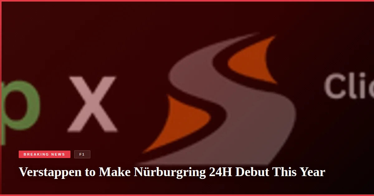 Verstappen to Make Nürburgring 24H Debut This Year