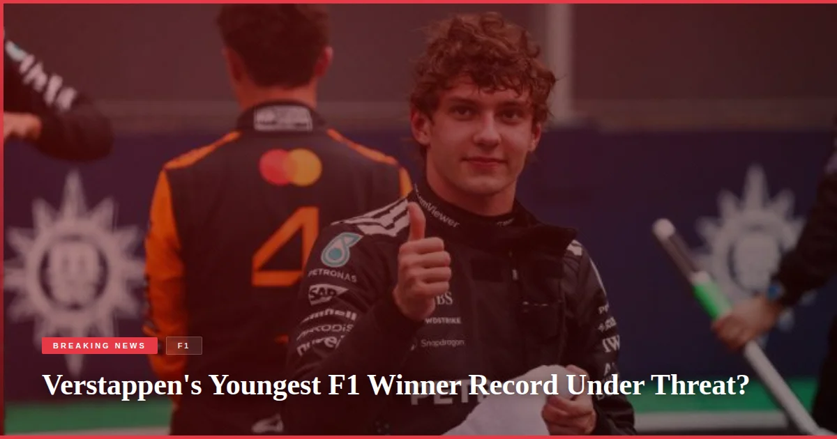 Verstappen's Youngest F1 Winner Record Under Threat?