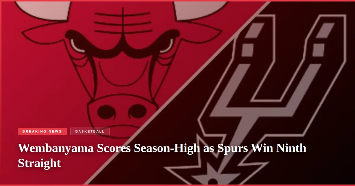 Wembanyama Scores Season-High as Spurs Win Ninth Straight
