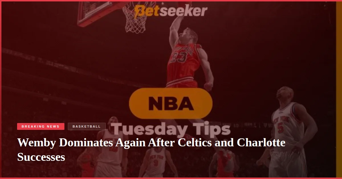 Wemby Dominates Again After Celtics and Charlotte Successes