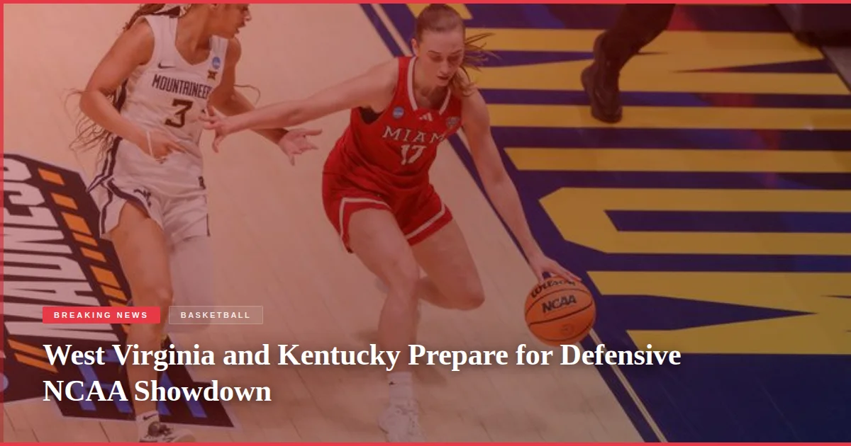 West Virginia and Kentucky Prepare for Defensive NCAA Showdown