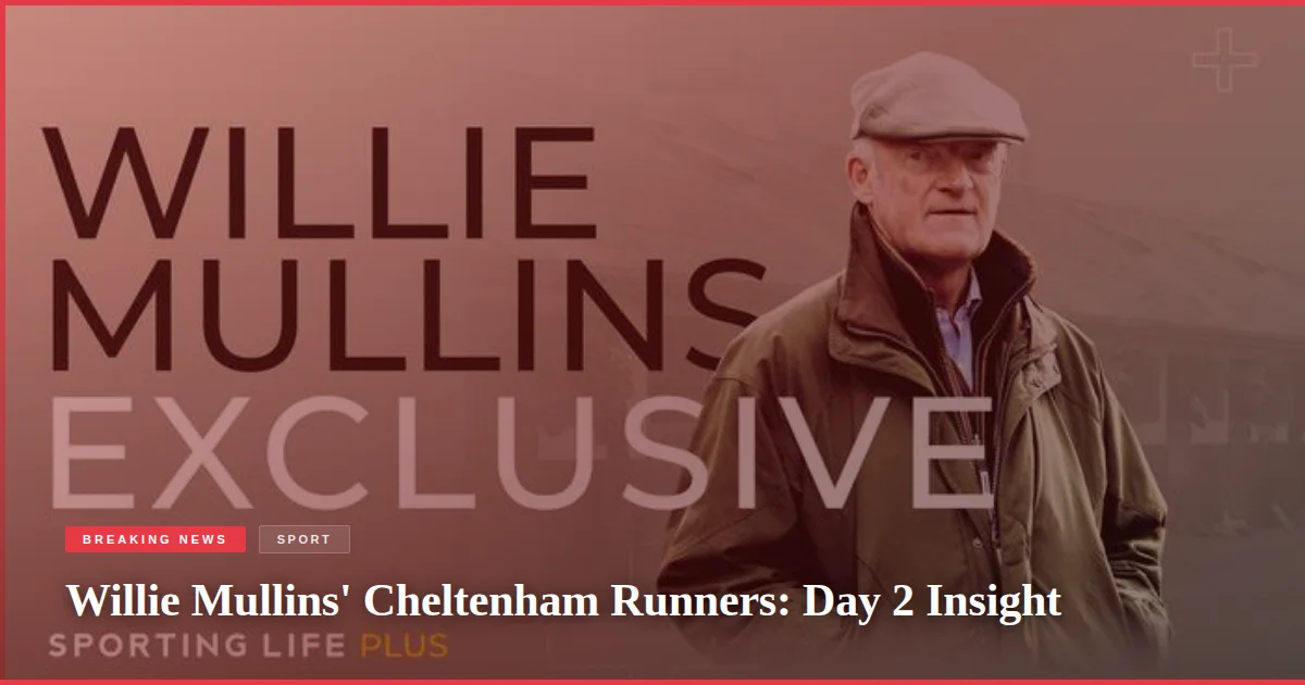 Willie Mullins' Cheltenham Runners: Day 2 Insight