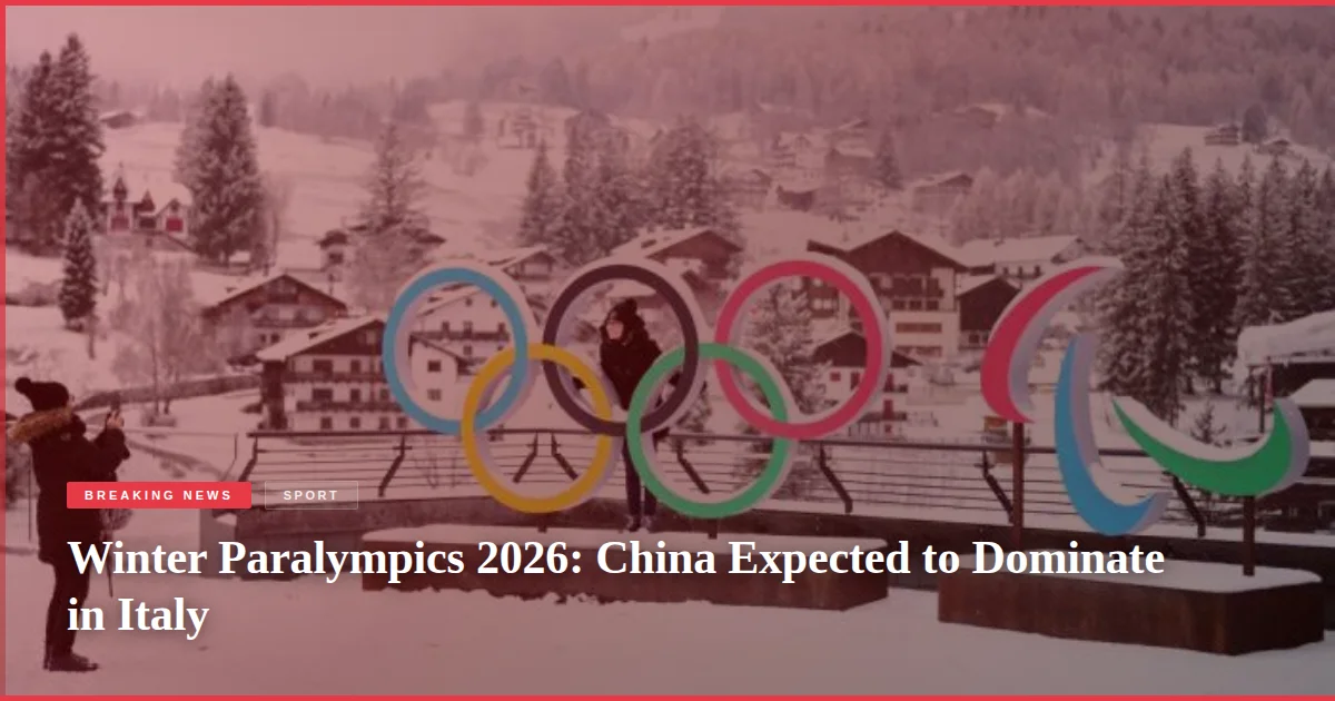Winter Paralympics 2026: China Expected to Dominate in Italy