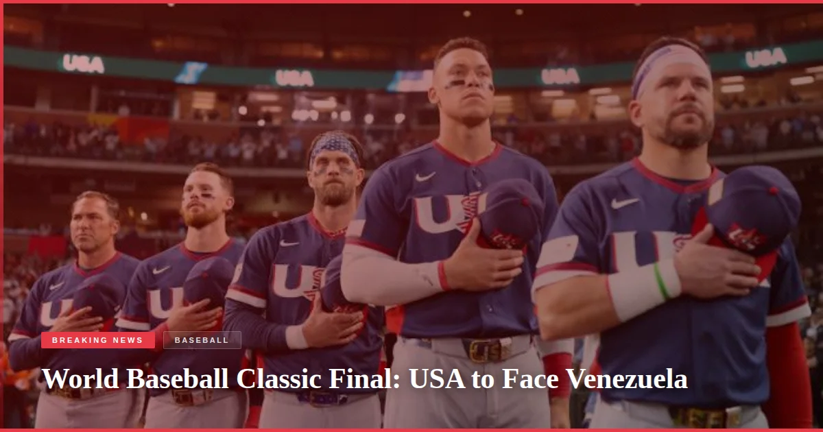 World Baseball Classic Final: USA to Face Venezuela