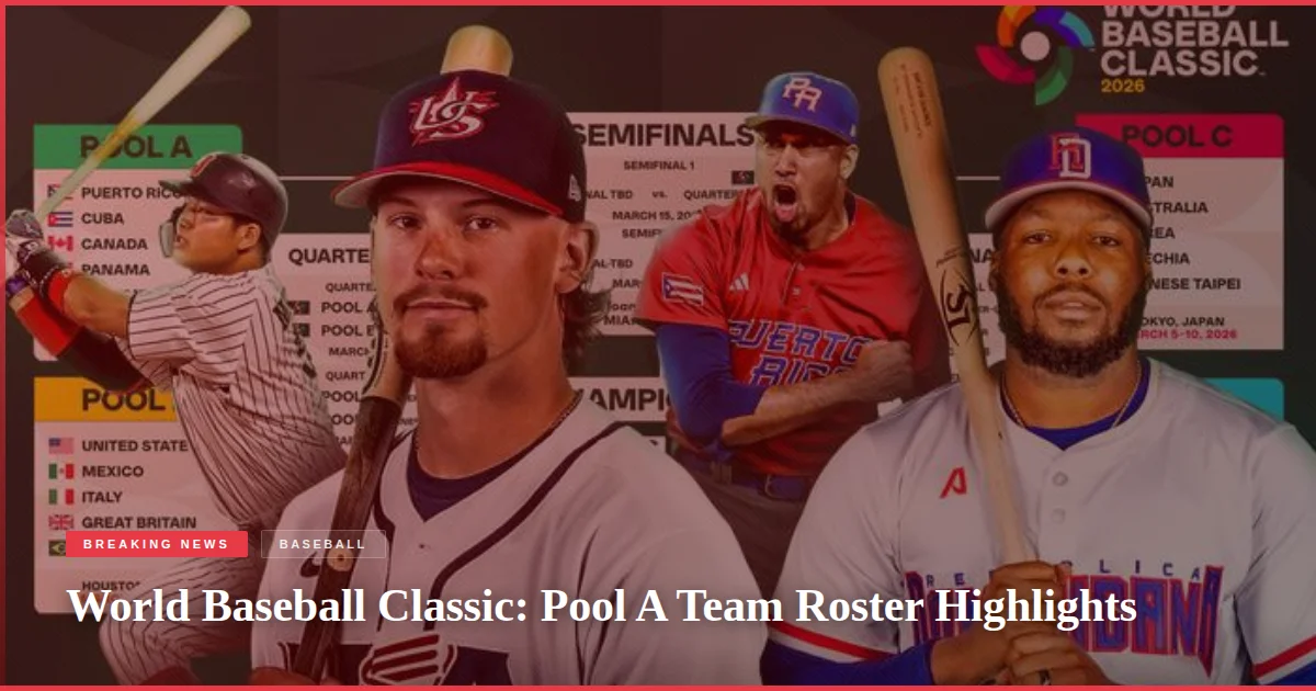 World Baseball Classic: Pool A Team Roster Highlights