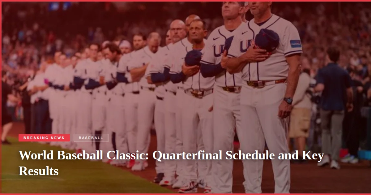 World Baseball Classic: Quarterfinal Schedule and Key Results