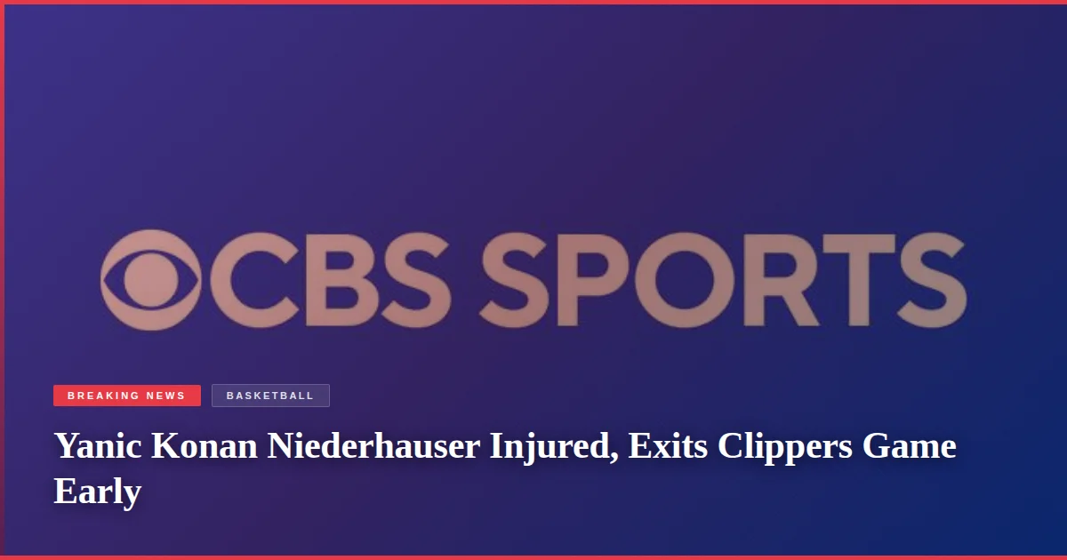 Yanic Konan Niederhauser Injured, Exits Clippers Game Early