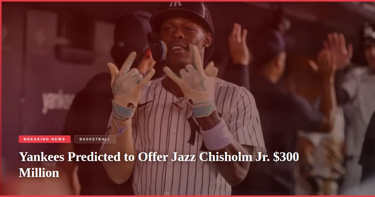 Yankees Predicted to Offer Jazz Chisholm Jr. $300 Million