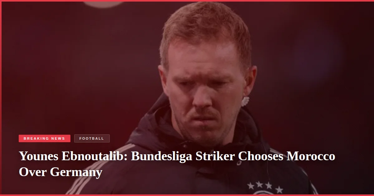 Younes Ebnoutalib: Bundesliga Striker Chooses Morocco Over Germany