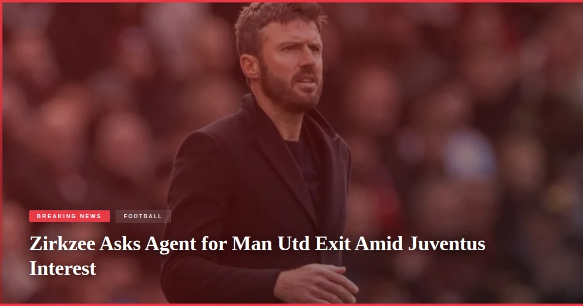 Zirkzee Asks Agent for Man Utd Exit Amid Juventus Interest