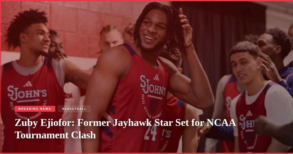 Zuby Ejiofor: Former Jayhawk Star Set for NCAA Tournament Clash