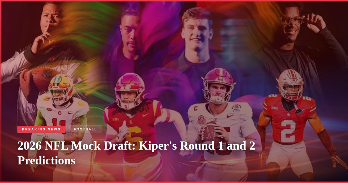 2026 NFL Mock Draft: Kiper's Round 1 and 2 Predictions