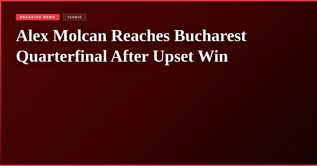 Alex Molcan Reaches Bucharest Quarterfinal After Upset Win