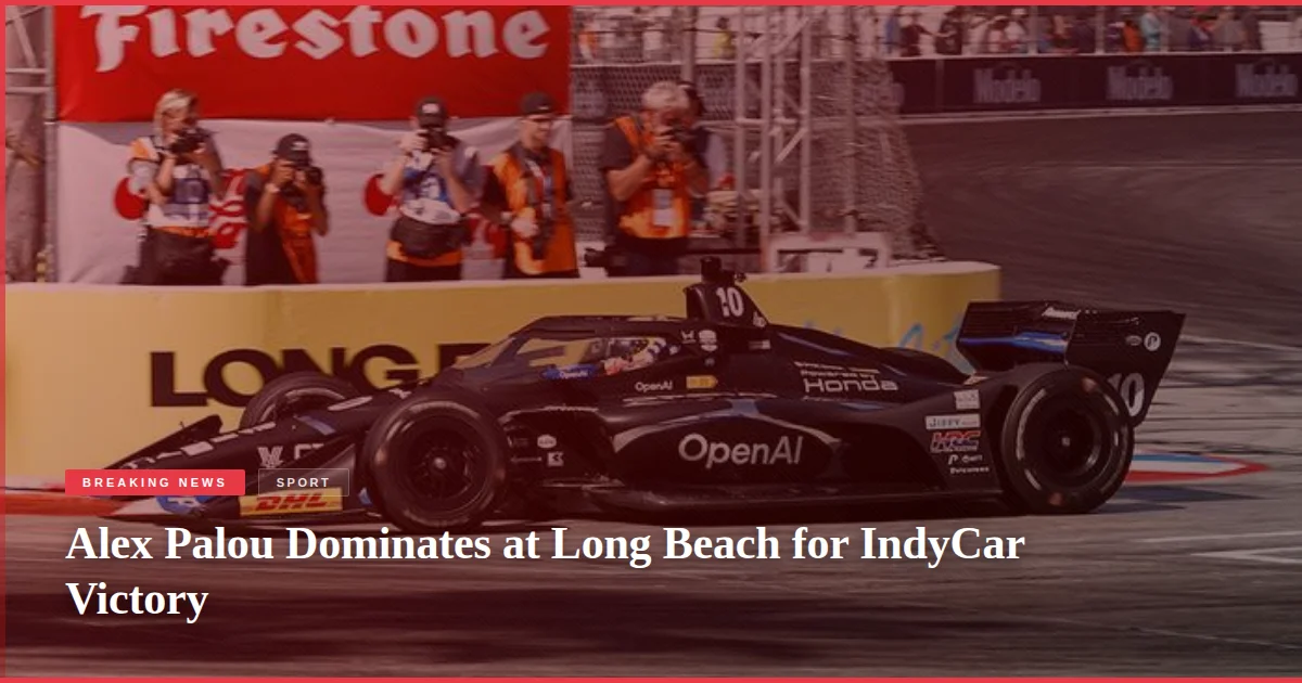Alex Palou Dominates at Long Beach for IndyCar Victory
