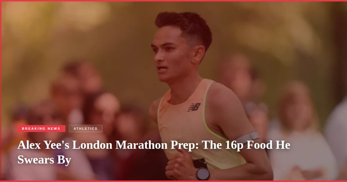 Alex Yee's London Marathon Prep: The 16p Food He Swears By