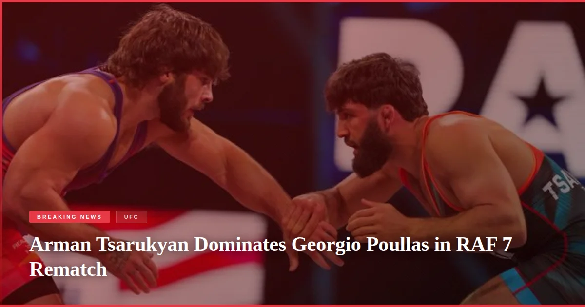 Arman Tsarukyan Dominates Georgio Poullas in RAF 7 Rematch