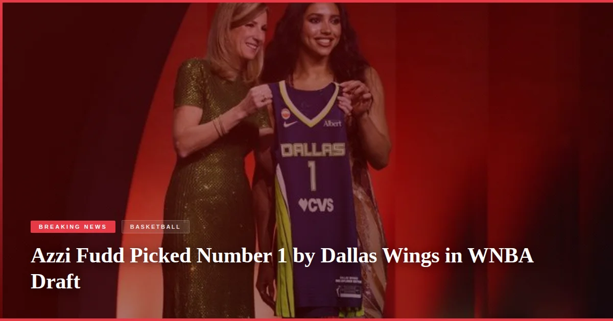 Azzi Fudd Picked Number 1 by Dallas Wings in WNBA Draft