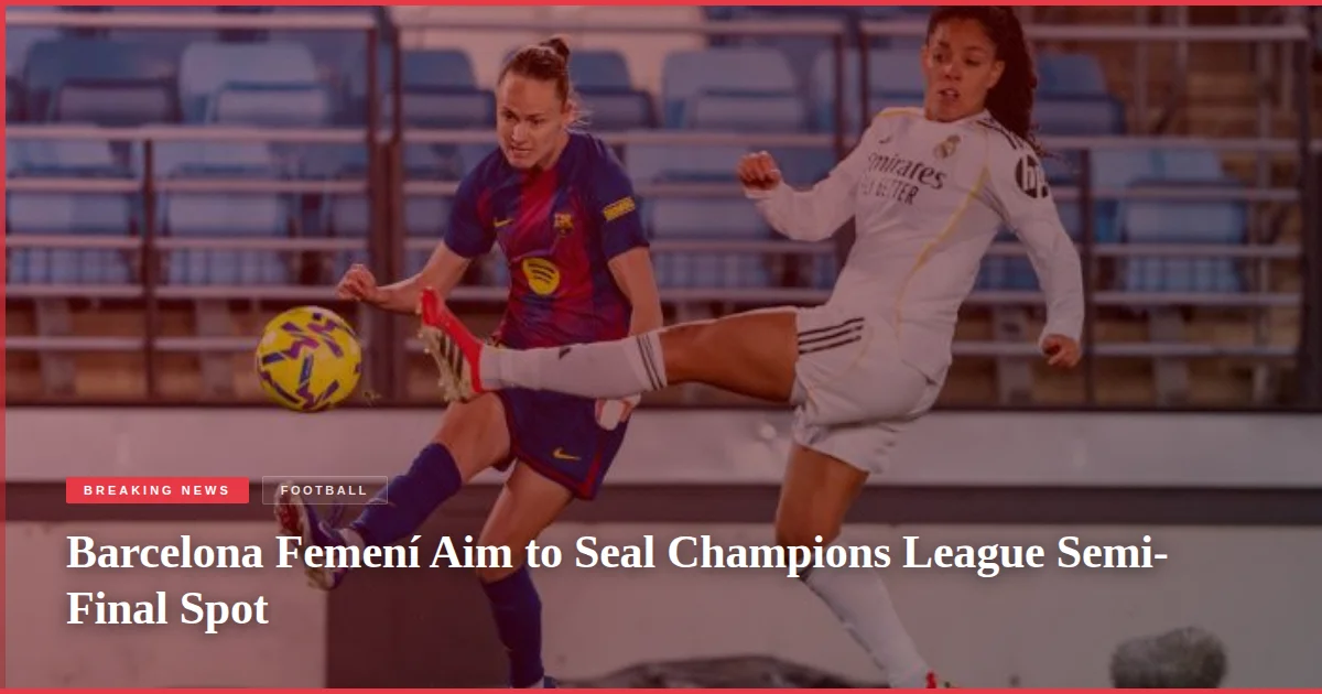 Barcelona Femení Aim to Seal Champions League Semi-Final Spot