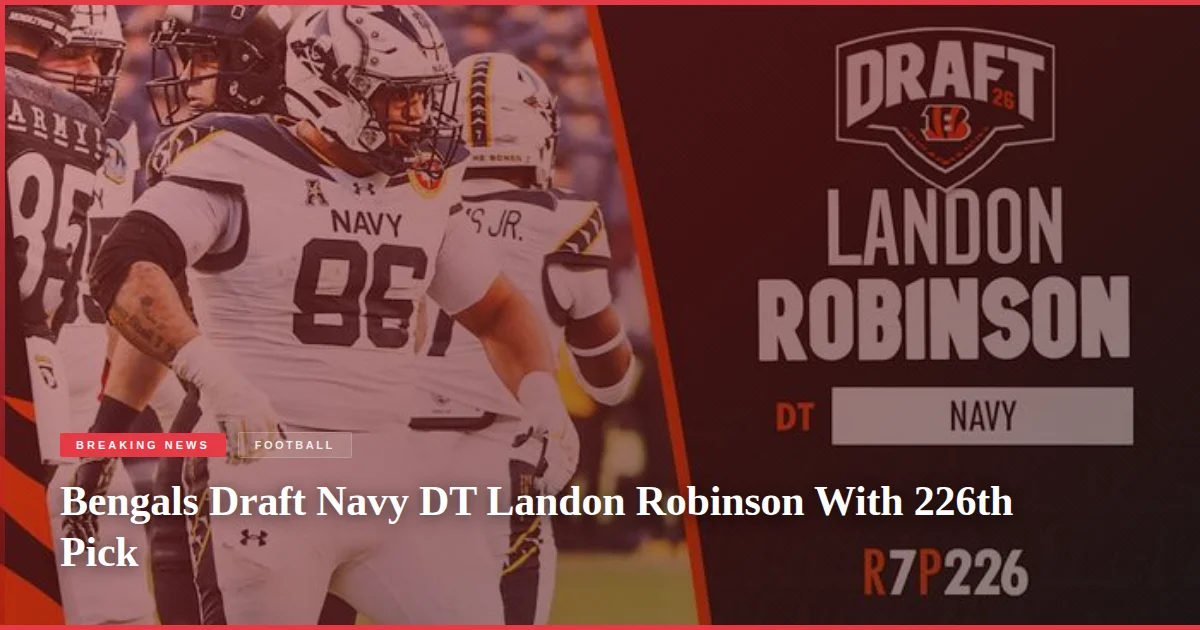 Bengals Draft Navy DT Landon Robinson With 226th Pick