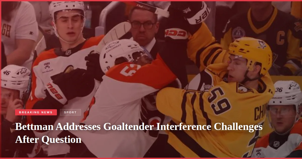 Bettman Addresses Goaltender Interference Challenges After Question