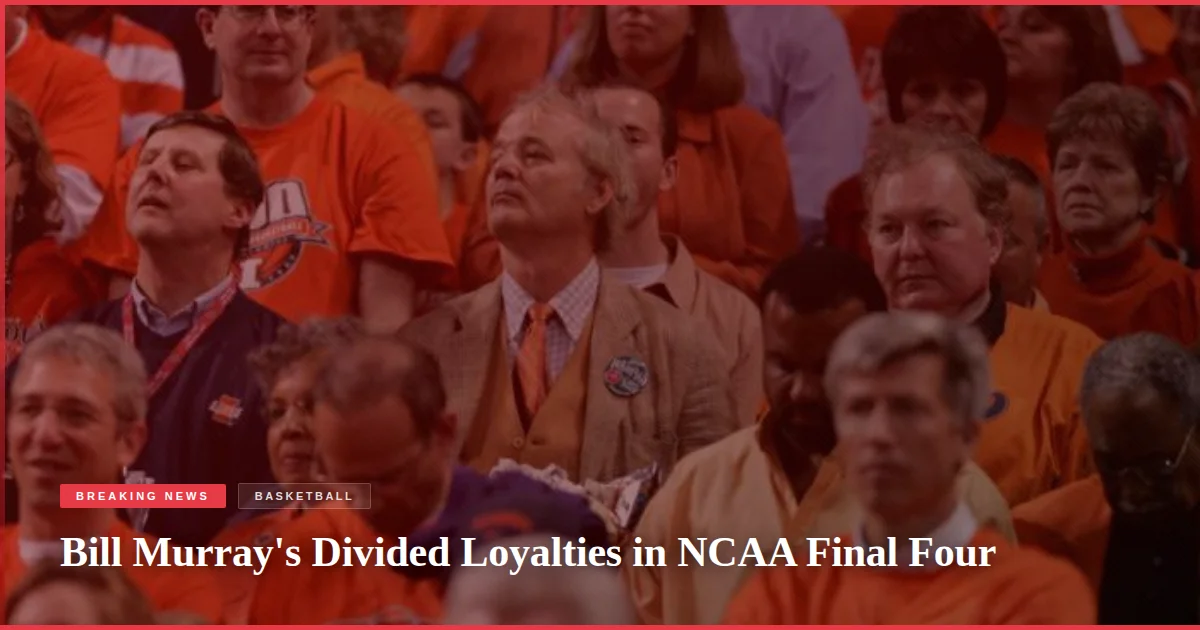 Bill Murray's Divided Loyalties in NCAA Final Four