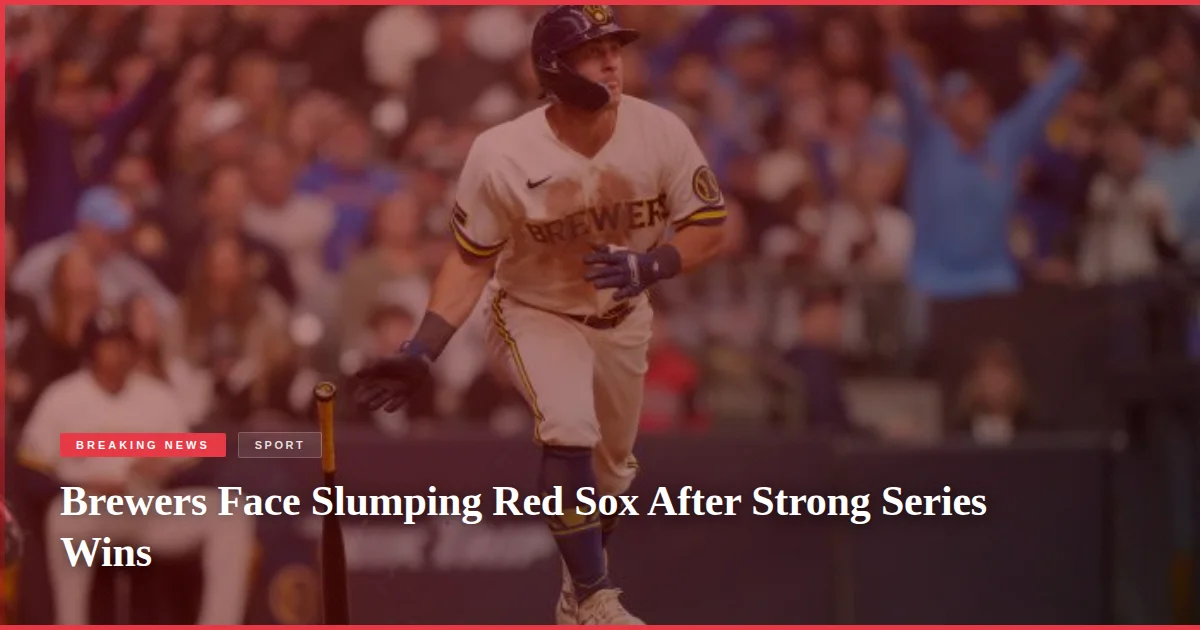 Brewers Face Slumping Red Sox After Strong Series Wins