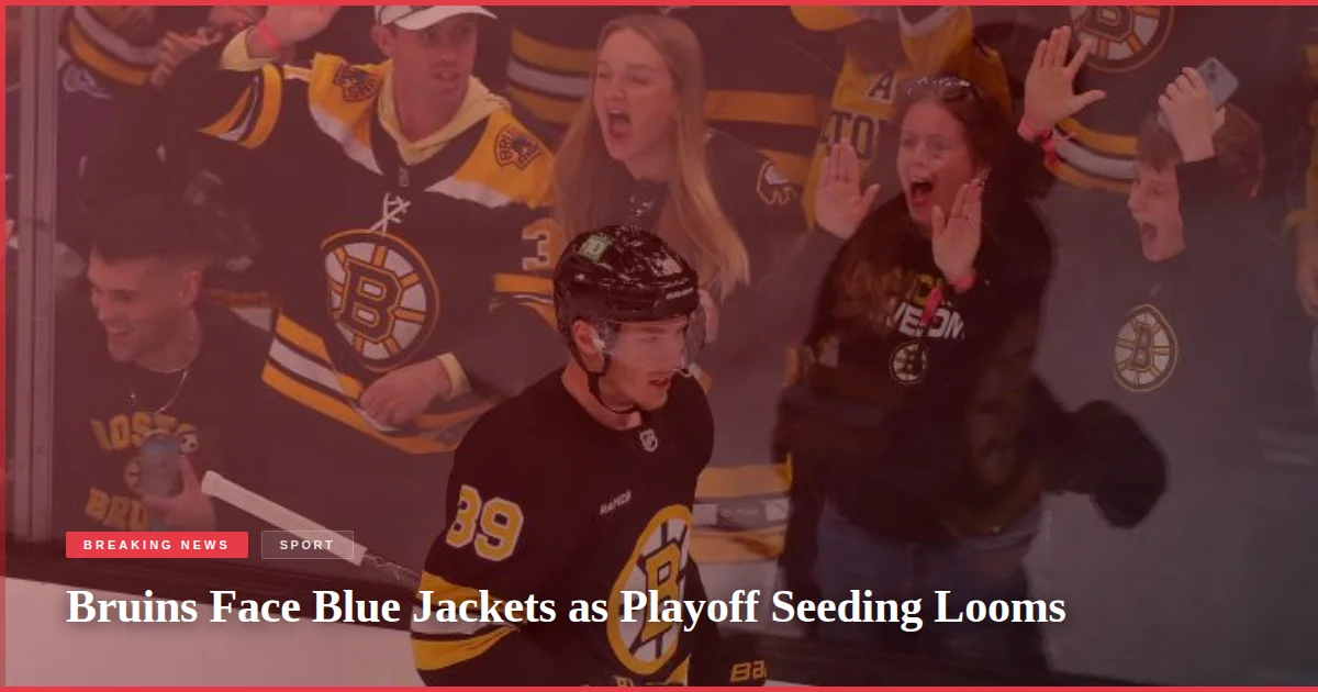 Bruins Face Blue Jackets as Playoff Seeding Looms