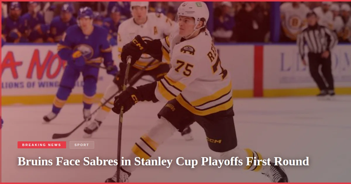Bruins Face Sabres in Stanley Cup Playoffs First Round