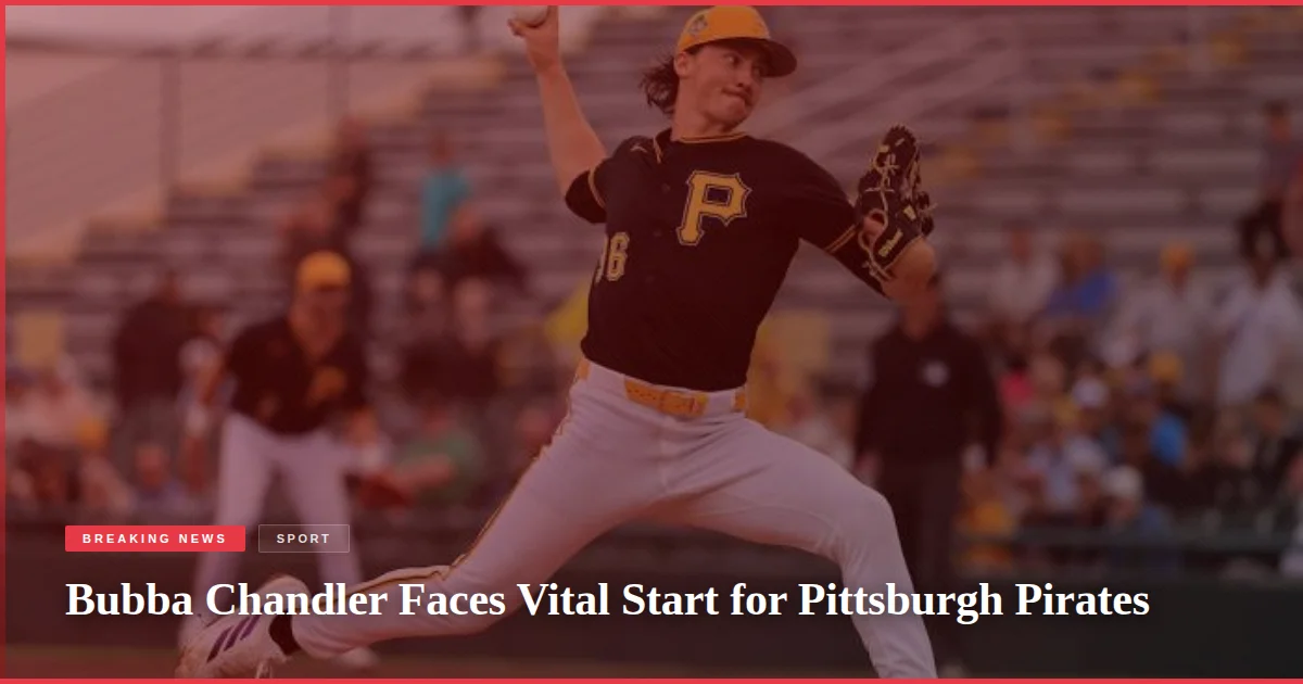 Bubba Chandler Faces Vital Start for Pittsburgh Pirates