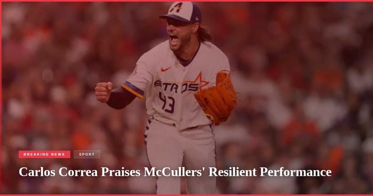 Carlos Correa Praises McCullers' Resilient Performance
