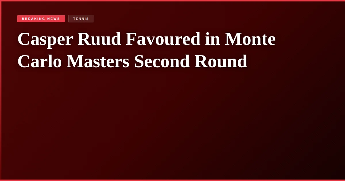 Casper Ruud Favoured in Monte Carlo Masters Second Round