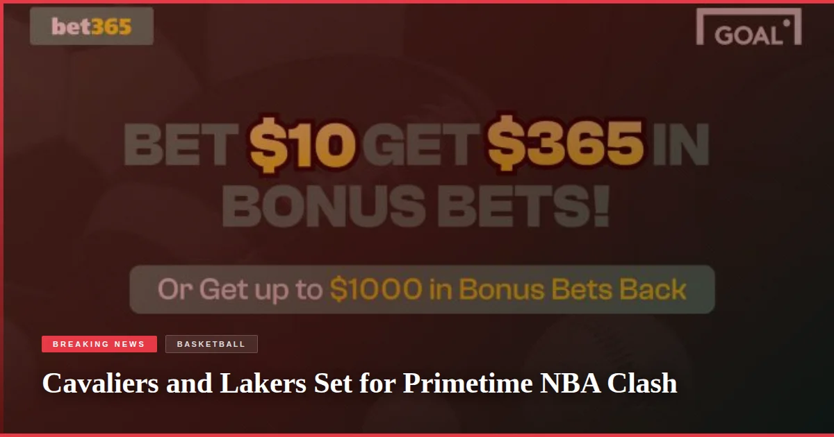 Cavaliers and Lakers Set for Primetime NBA Clash
