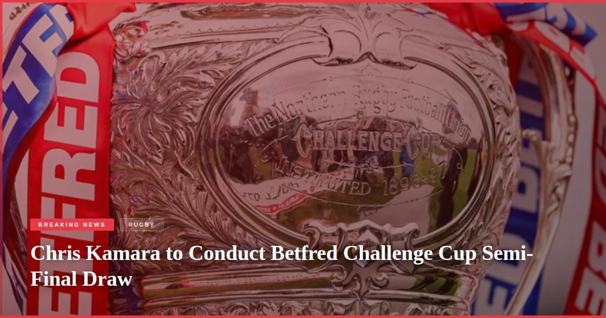 Chris Kamara to Conduct Betfred Challenge Cup Semi-Final Draw