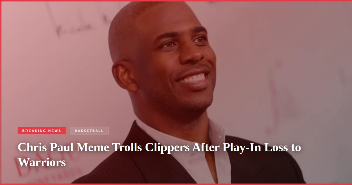Chris Paul Meme Trolls Clippers After Play-In Loss to Warriors
