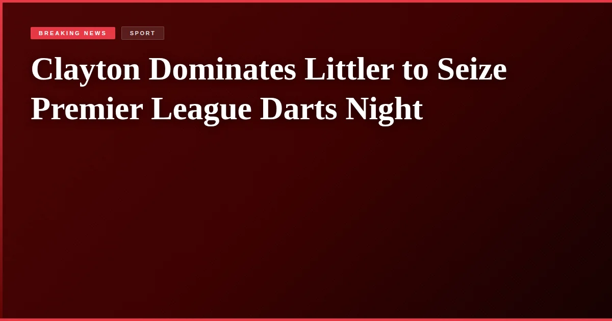 Clayton Dominates Littler to Seize Premier League Darts Night