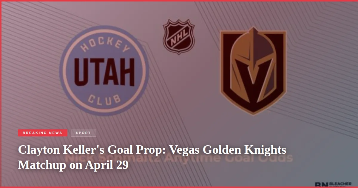 Clayton Keller's Goal Prop: Vegas Golden Knights Matchup on April 29