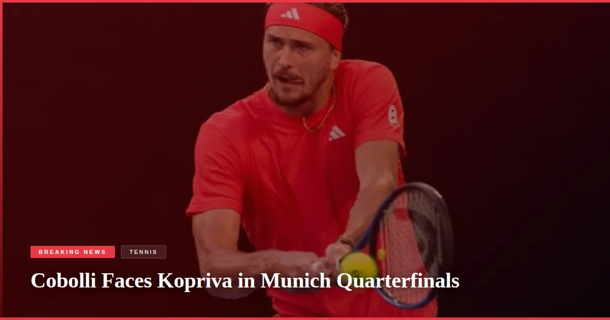 Cobolli Faces Kopriva in Munich Quarterfinals