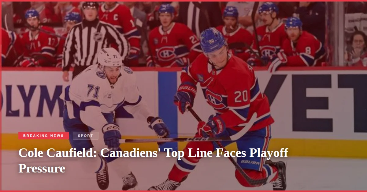 Cole Caufield: Canadiens' Top Line Faces Playoff Pressure