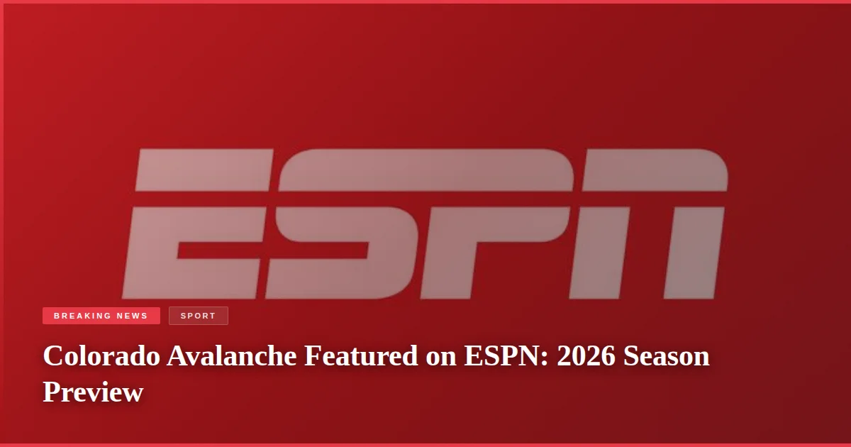 Colorado Avalanche Featured on ESPN: 2026 Season Preview
