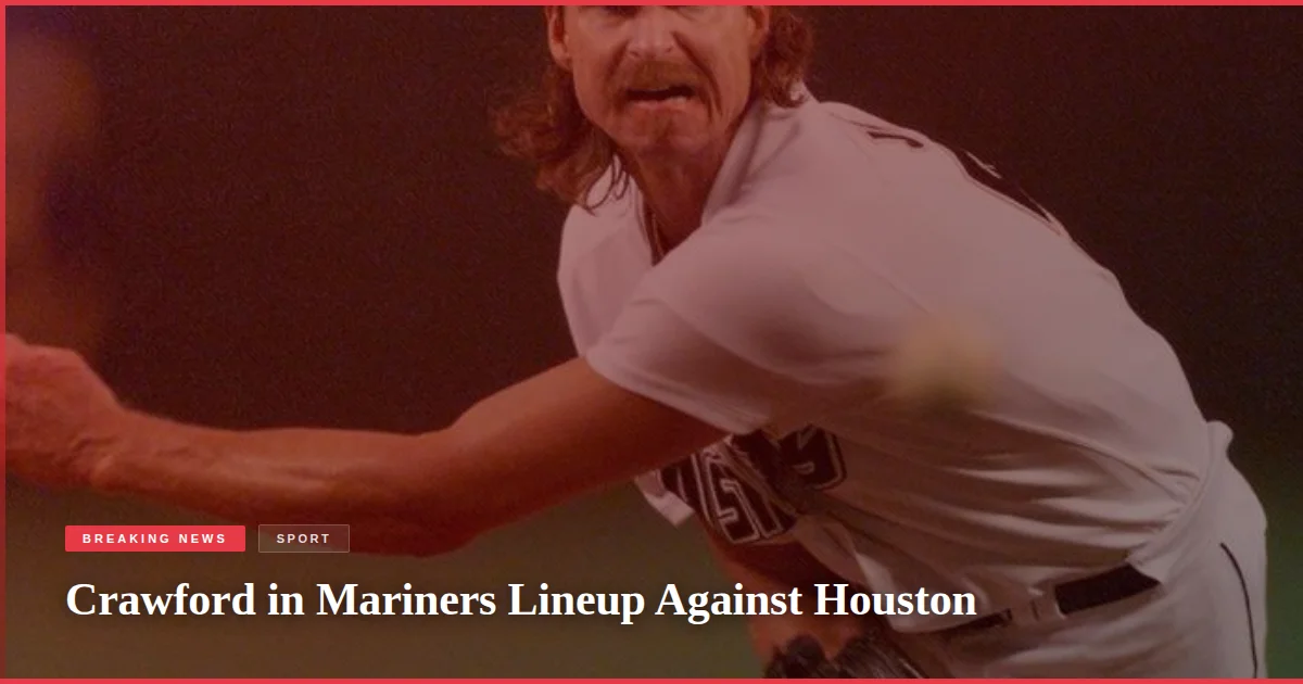 Crawford in Mariners Lineup Against Houston