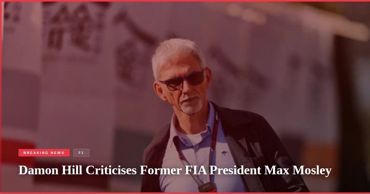 Damon Hill Criticises Former FIA President Max Mosley