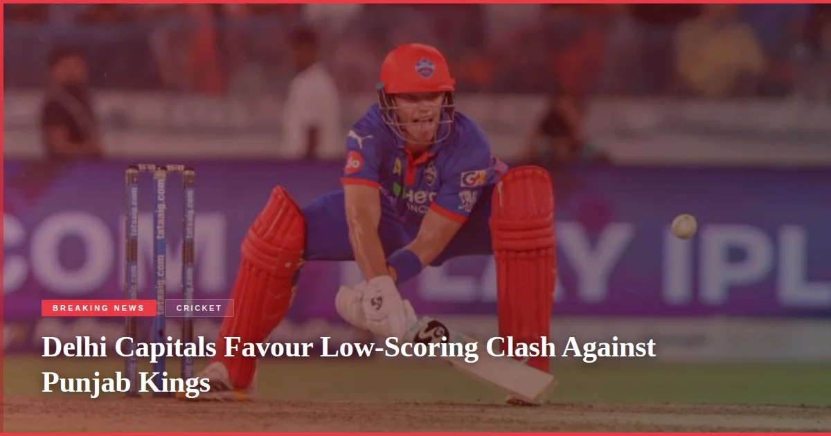 Delhi Capitals Favour Low-Scoring Clash Against Punjab Kings