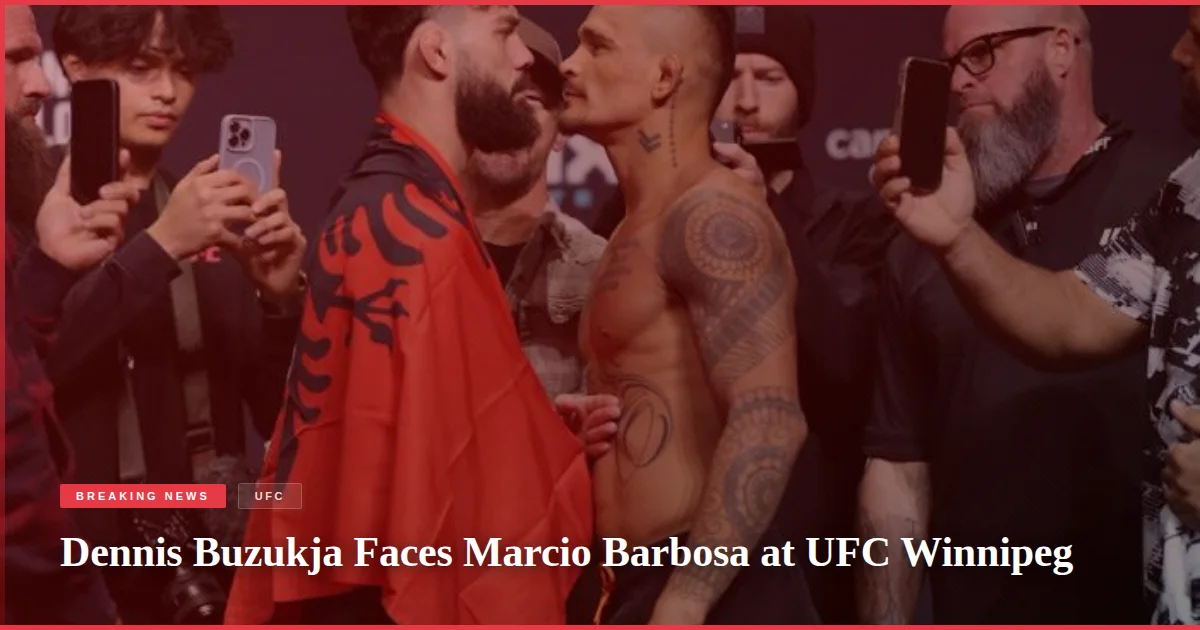 Dennis Buzukja Faces Marcio Barbosa at UFC Winnipeg